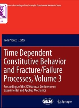 海外直订Time Dependent Constitutive Behavior and Fracture/Failure Processes, Volume 3: P 与时间相关的本构行为和断裂