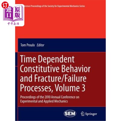 海外直订Time Dependent Constitutive Behavior and Fracture/Failure Processes, Volume 3: P 与时间相关的本构行为和断裂