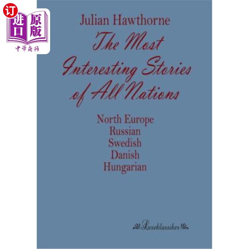 海外直订The Most Interesting Stories of All Nations: North Europe, Russian, Swedish, Dan 最有趣的故事:北欧，俄罗斯