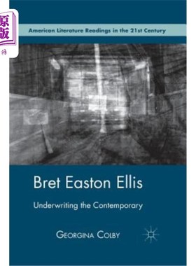 海外直订Bret Easton Ellis: Underwriting the Contemporary 布雷特·伊斯顿·埃利斯：当代保险业