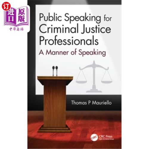 海外直订Public Speaking for Criminal Justice Professionals: A Manner of Speaking 刑事司法专业人员的公开演讲:一种讲