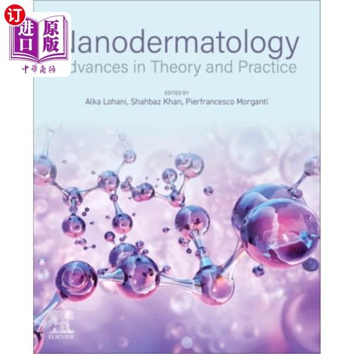 海外直订Nanodermatology: Advances in Theory and Practice 纳米皮肤病学：理论与实践的进展