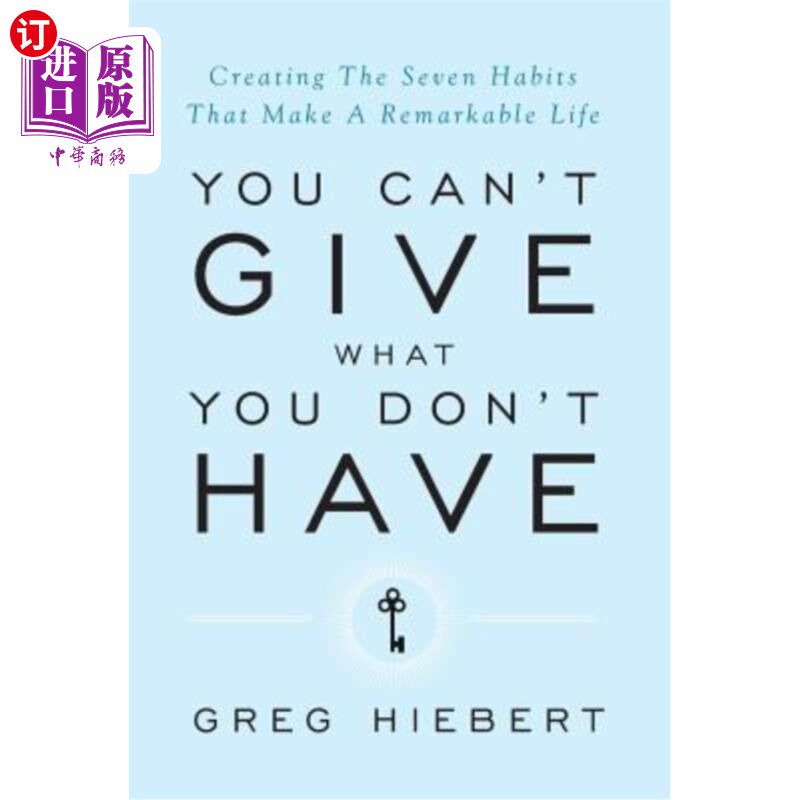 海外直订医药图书You Can't Give What You Don't Have: Creating The Seven Habits That Make A Remark 你不能给你没有的:
