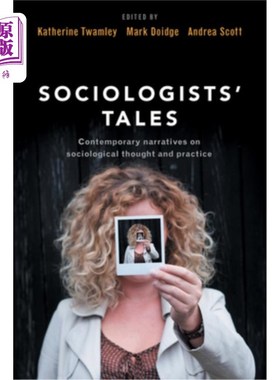 海外直订Sociologists' Tales: Contemporary Narratives on Sociological Thought and Practic 社会学家的故事:社会学思想