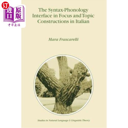 海外直订The Syntax-Phonology Interface in Focus and Topic Constructions in Italian 意大利语焦点与话题结构的句法-语