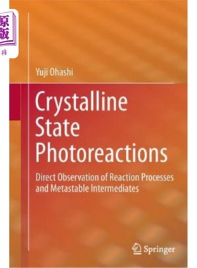 海外直订Crystalline State Photoreactions: Direct Observation of Reaction Processes and M 晶体光反应:反应过程和亚稳