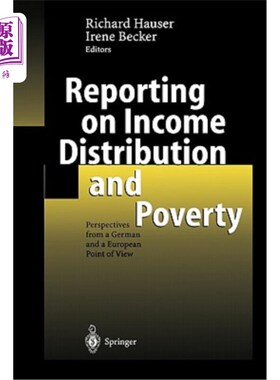海外直订Reporting on Income Distribution and Poverty: Perspectives from a German and a E 关于收入分配和贫困的报告：