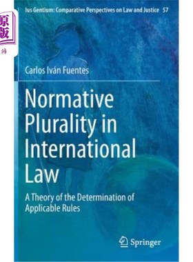 海外直订Normative Plurality in International Law: A Theory of the Determination of Appli 国际法中的规范多元化：适用