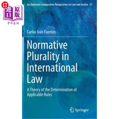 海外直订Normative Plurality in International Law: A Theory of the Determination of Appli 国际法中的规范多元化：适用