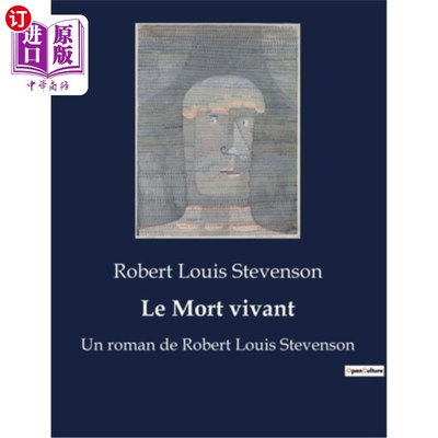 海外直订法语 Le Mort vivant: Un roman de Robert Louis Stevenson 《活死人:罗伯特·路易斯·史蒂文森的小说》