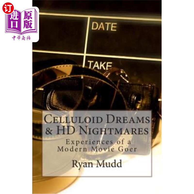 海外直订Celluloid Dreams & HD Nightmares: Experiences of a Modern Movie Goer 赛璐珞梦与高清噩梦：现代电影观众的体验