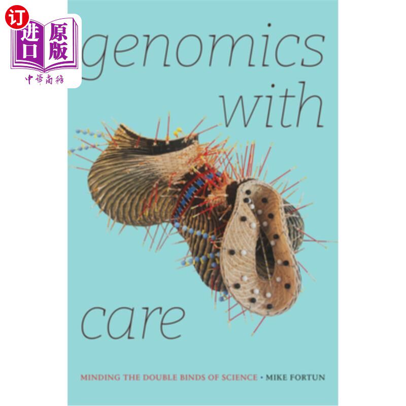 海外直订Genomics with Care: Minding the Double Binds of Science 小心基因组学:注意科学的双重束缚