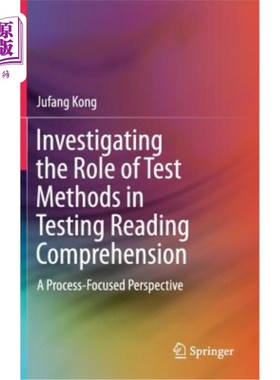 海外直订Investigating the Role of Test Methods in Testing Reading Comprehension: A Proce 研究测试方法在阅读理解测试