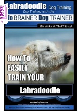 Labradoodle Training: Dog Training With the No BRAINER Dog TRAINER 