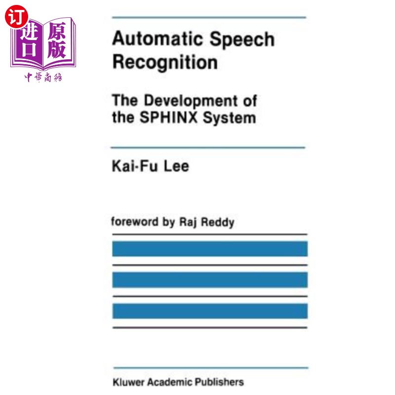 海外直订Automatic Speech Recognition: The Development of the Sphinx System 自动语音识别：斯芬克斯系统的发展