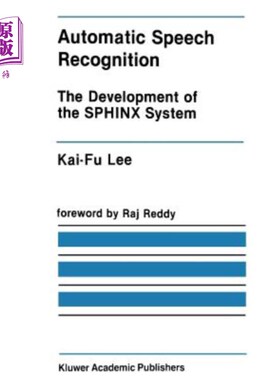 海外直订Automatic Speech Recognition: The Development of the Sphinx System 自动语音识别：斯芬克斯系统的发展