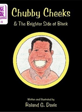 海外直订Chubby Cheeks: & the Brighter Side of Black 胖乎乎的脸颊：黑色的光明面