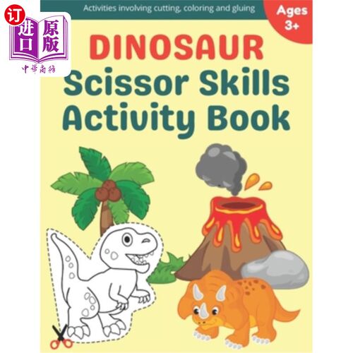 海外直订Dinosaur Scissor Skills Activity Book: A Preschool Cutting, Coloring And Pasting 恐龙剪刀技能活动手册:适合3