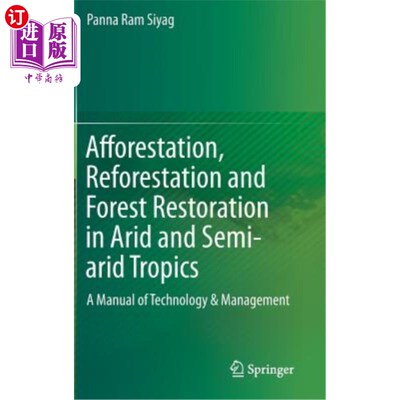 海外直订Afforestation, Reforestation and Forest Restoration in Arid and Semi-Arid Tropic 干旱半干旱热带地区的造林、