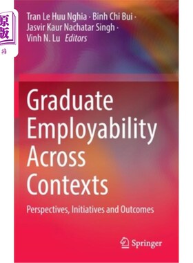 海外直订Graduate Employability Across Contexts: Perspectives, Initiatives and Outcomes 跨语境的毕业生就业能力:视角、举措