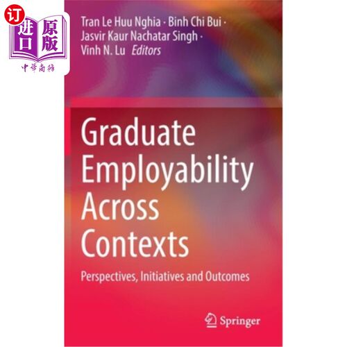 海外直订Graduate Employability Across Contexts: Perspectives, Initiatives and Outcomes 跨语境的毕业生就业能力:视角、举措
