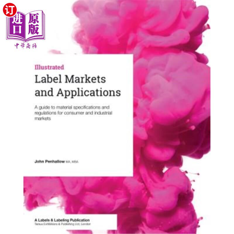海外直订Label Markets and Applications: A guide to material specifications and regulatio 标签市场和应用:消费者和工