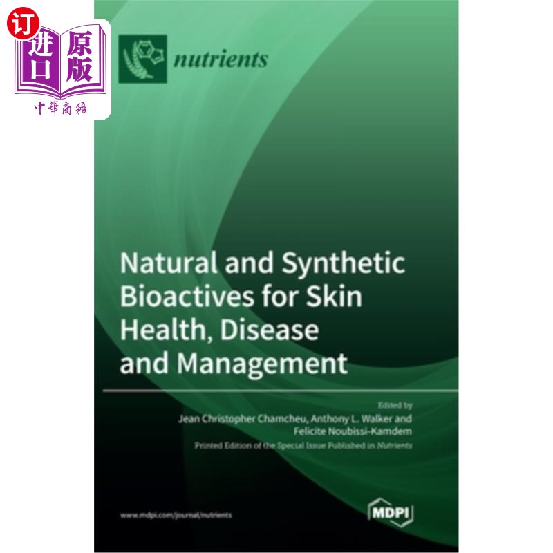 海外直订Natural and Synthetic Bioactives for Skin Health, Disease and Management 天然和合成生物活性物质的皮肤健康，
