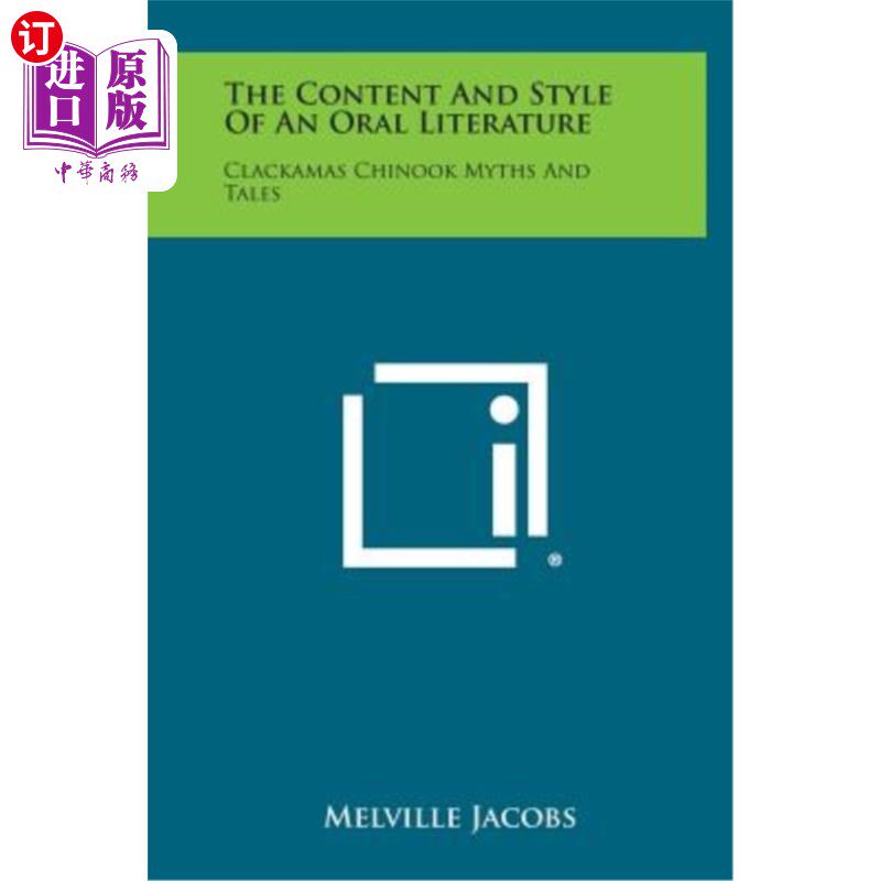 海外直订The Content and Style of an Oral Literature: Clackamas Chinook Myths and Tales 口头文学的内容和风格:克拉卡