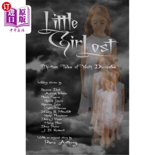 海外直订Little Girl Lost: Thirteen Tales of Youth Disrupted 《迷失的小女孩:13个青春被打乱的故事》