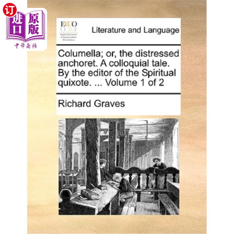 海外直订Columella; Or, the Distressed Anchoret. a Colloquial Tale. by the Editor of the  小柱;或者，“苦恼的锚”。