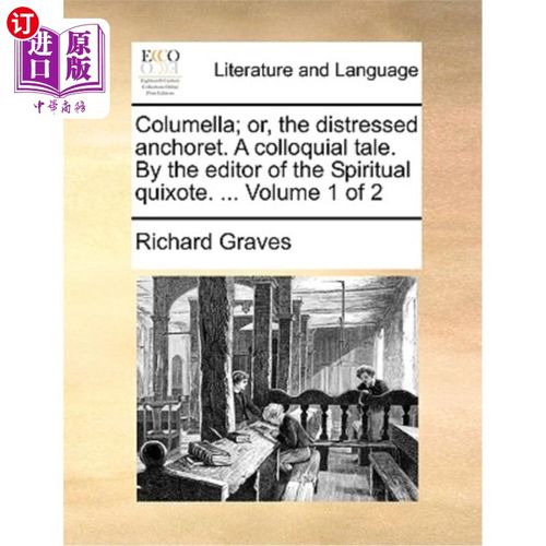 海外直订Columella; Or, the Distressed Anchoret. a Colloquial Tale. by the Editor of the  小柱;或者，“苦恼的锚”。