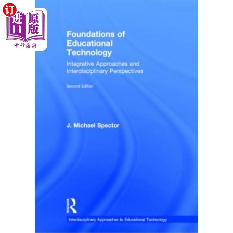 海外直订Foundations of Educational Technology: Integrative Approaches and Interdisciplin 教育技术基础:综合方法和跨