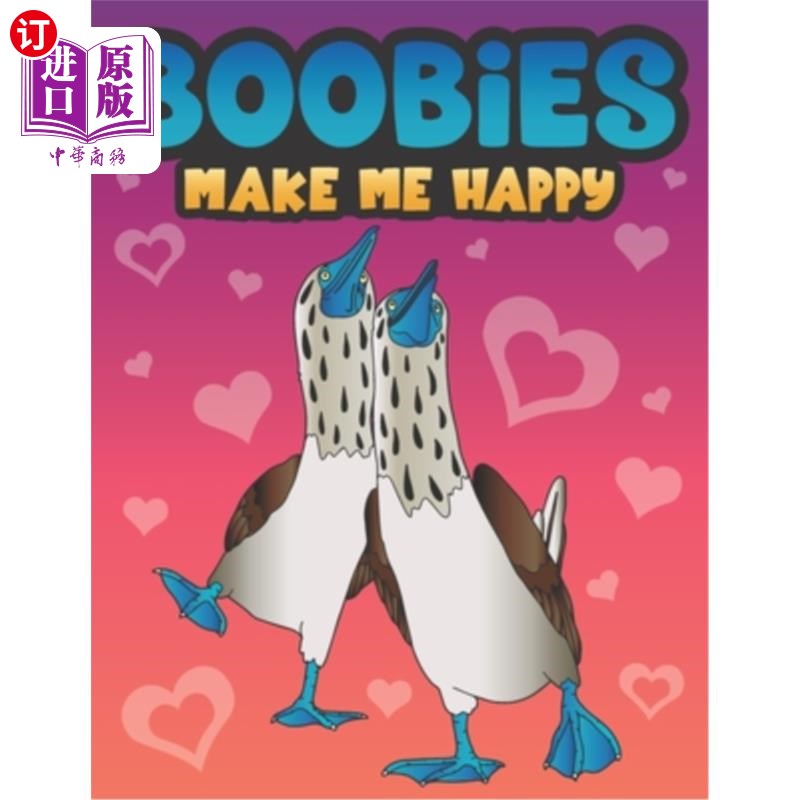 海外直订Boobies Make Me Happy: Funny Blue Footed Booby Bird Coloring Book for Adults wit 鲣鸟让我开心：有趣的蓝脚鲣
