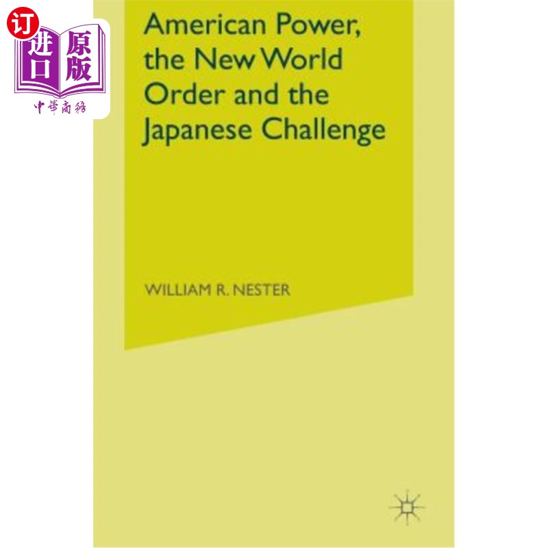 海外直订American Power, the New World Order and the Japanese Challenge 美国的力量,新的世界秩序和日本的挑战