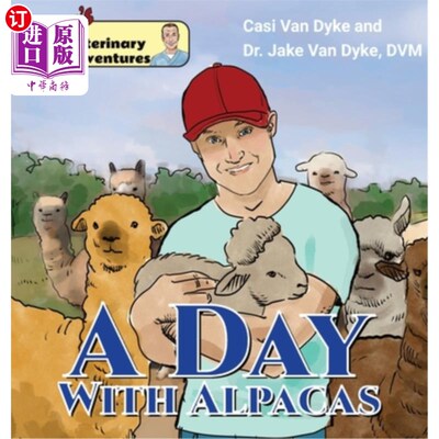 海外直订Dr. Jake's Veterinary Adventures: A Day with Alpacas 杰克医生的兽医冒险：与羊驼共度的一天