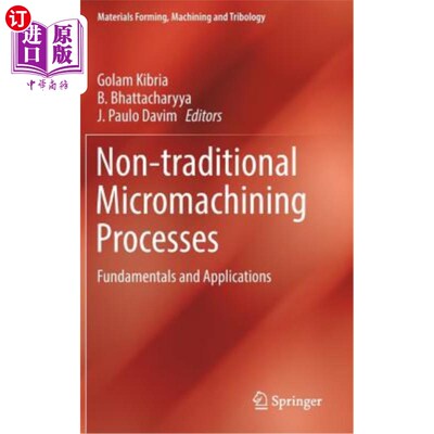 海外直订Non-Traditional Micromachining Processes: Fundamentals and Applications 非传统微加工工艺基础与应用