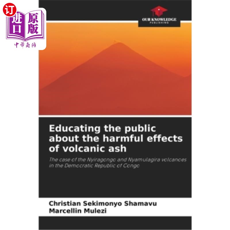 海外直订Educating the public about the harmful effects of volcanic ash 教育公众关于火山灰的有害影响