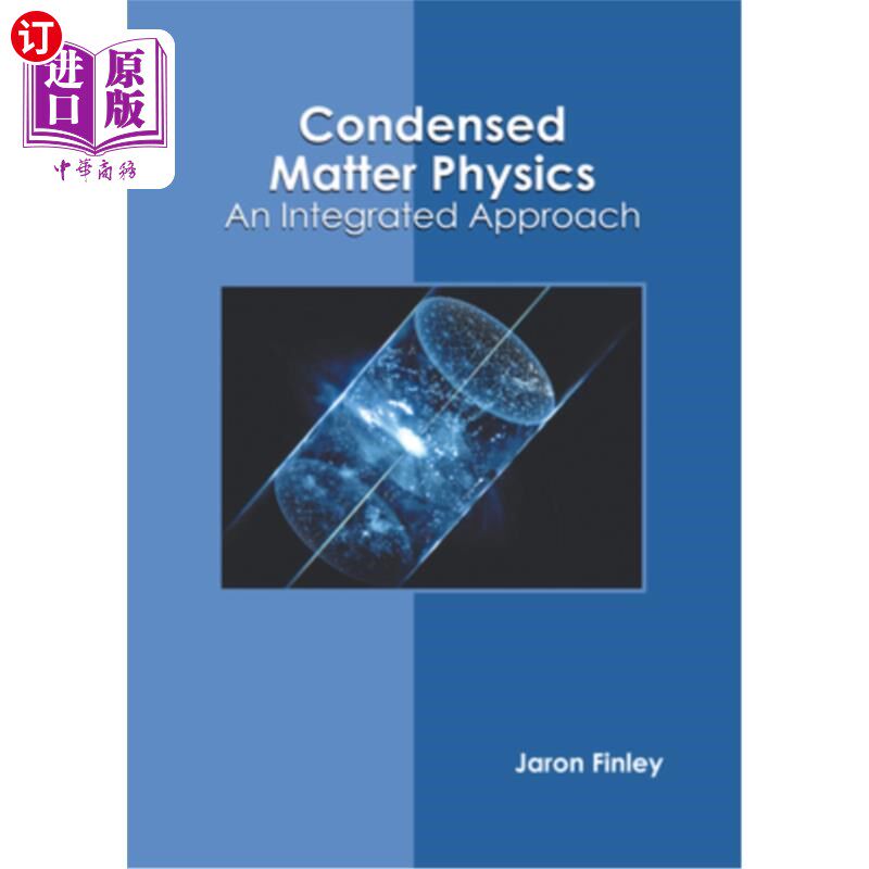海外直订Condensed Matter Physics: An Integrated Approach 凝聚态物理学:一种综合方法
