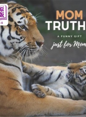 海外直订Mom Truths A Gift Just For Mom: Funny Quotes About Motherhood 送给妈妈的礼物:关于母亲的有趣名言