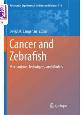 海外直订医药图书Cancer and Zebrafish: Mechanisms, Techniques, and Models 癌症和斑马鱼:机制、技术和模型