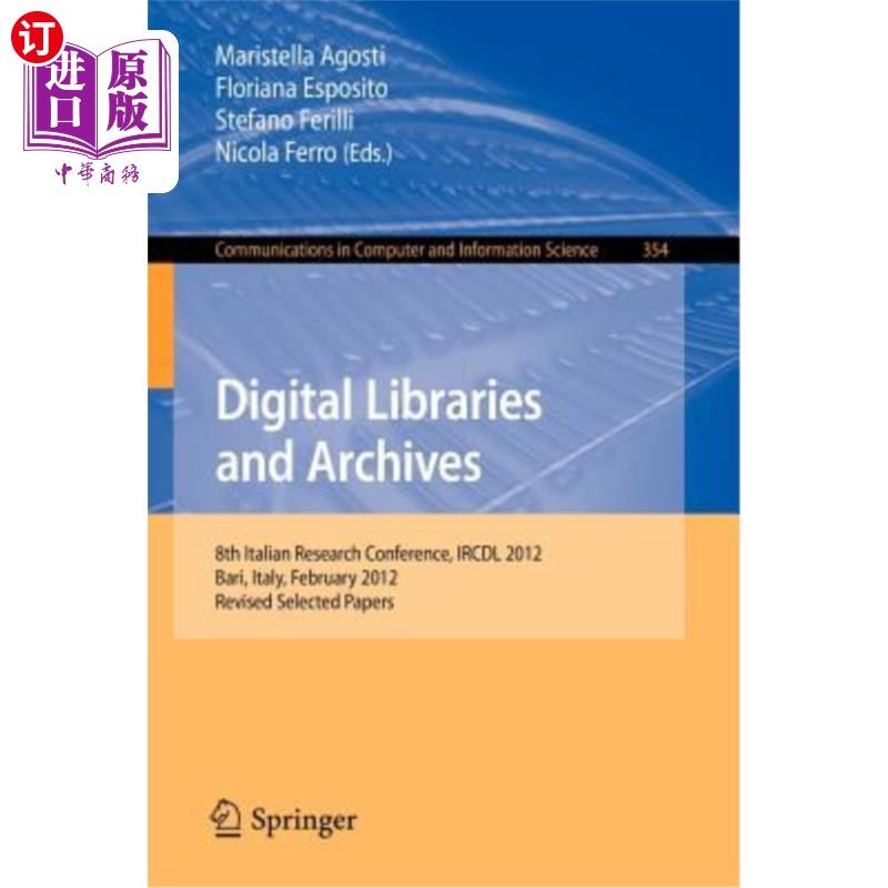 海外直订Digital Libraries and Archives: 8th Italian Research Conference, Ircdl 2012, Bar 数字图书馆与档案:第8届意大