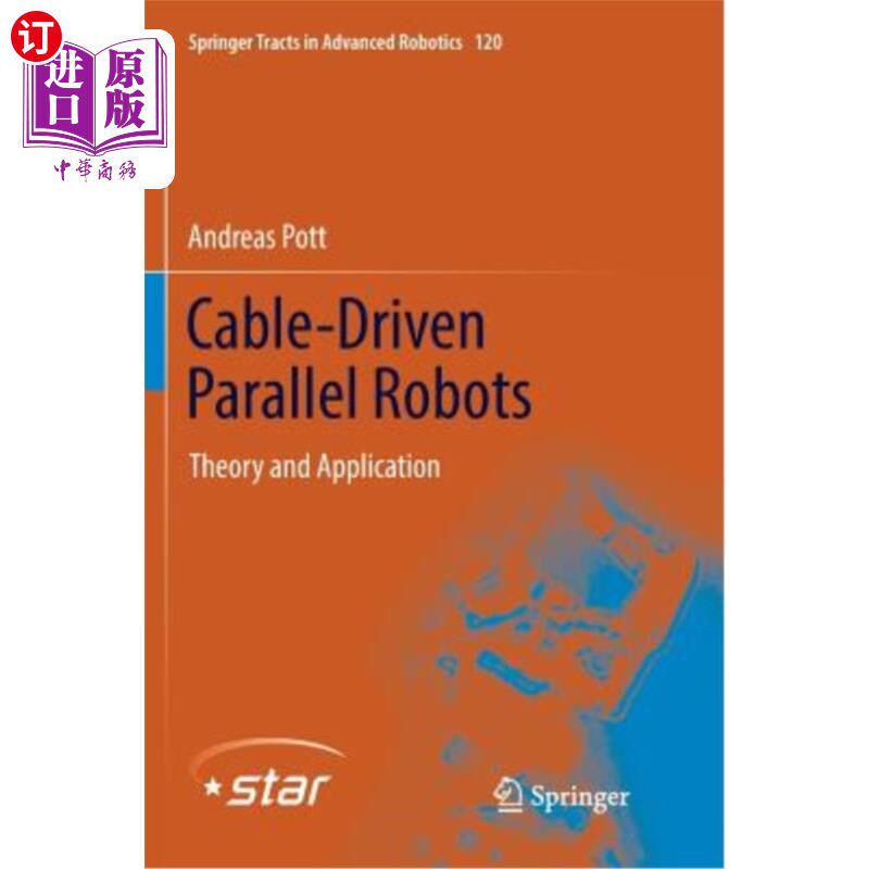 海外直订Cable-Driven Parallel Robots: Theory and Application 电缆驱动并联机器人理论与应用