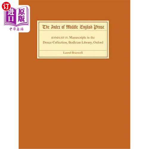 海外直订The Index of Middle English Prose, Handlist IV: A Handlist of Douce Manuscripts  中世纪英语散文索引，手册四：牛