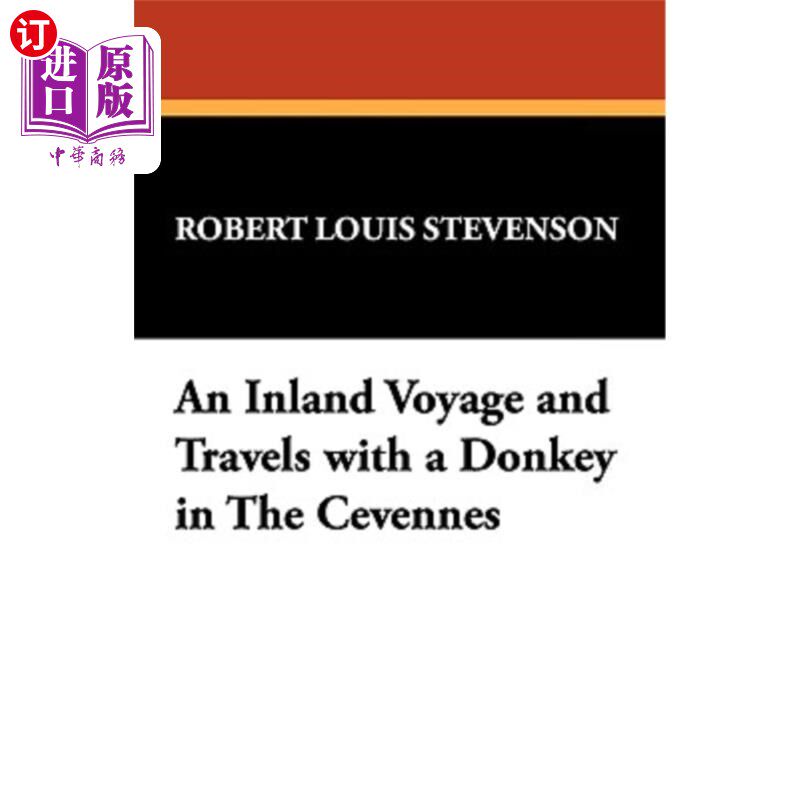 海外直订An Inland Voyage and Travels with a Donkey in the Cevennes 一次内陆旅行，和驴子一起在塞文尼斯旅行
