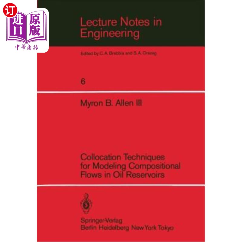海外直订Collocation Techniques for Modeling Compositional Flows in Oil Reservoirs 油藏组分流动模拟的配置技术