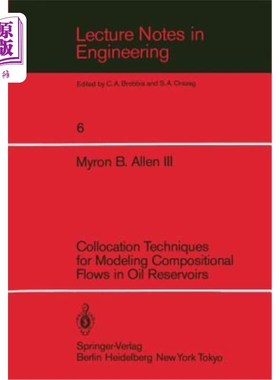 海外直订Collocation Techniques for Modeling Compositional Flows in Oil Reservoirs 油藏组分流动模拟的配置技术