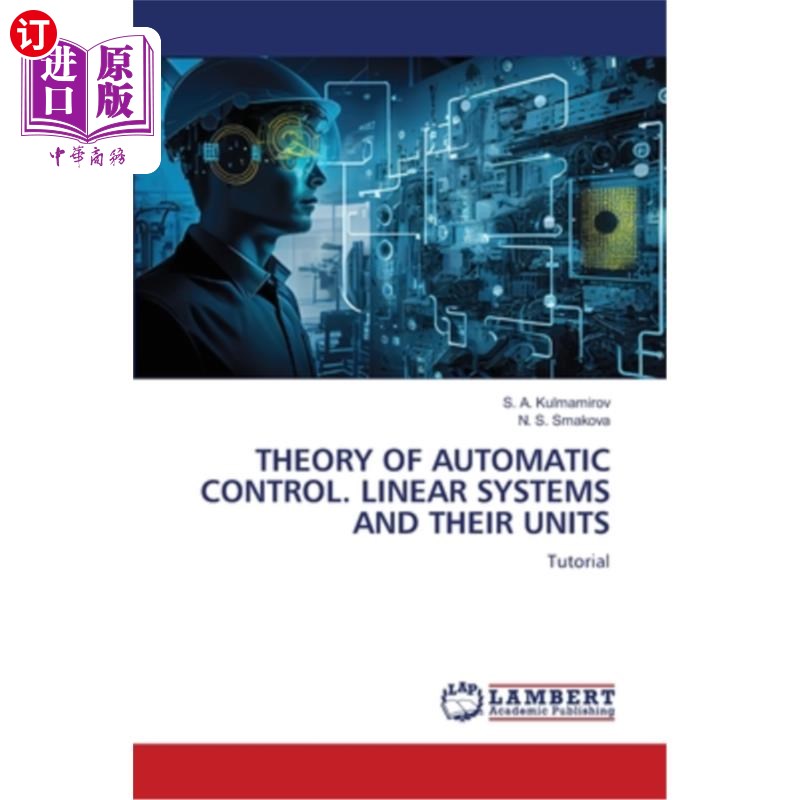 海外直订Theory of Automatic Control. Linear Systems and Their Units 自动控制理论。线性系统及其单位