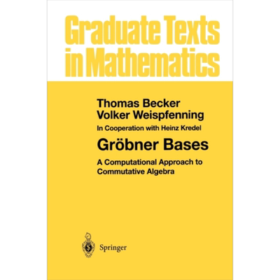 Gr?bner Bases A Computational Approach to Commutative Algebra 英文原版 Thomas Becker Volker Weispfenning【中商原版?