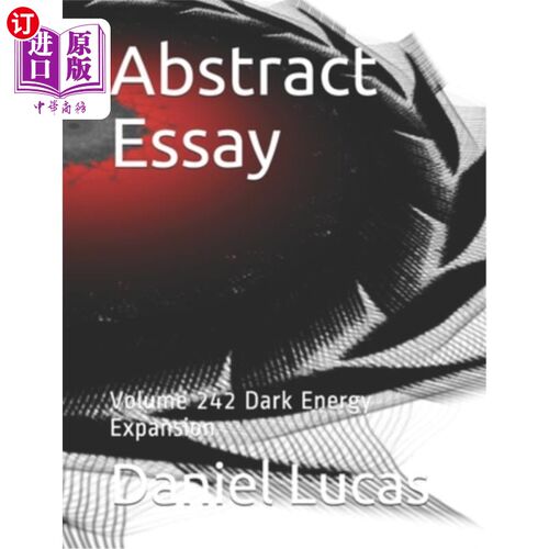 海外直订Abstract Essay: Volume 242 Dark Energy Expansion 论文摘要：第242卷暗能量膨胀