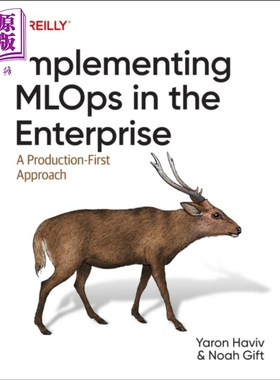 预售 在企业中实现Mlops 生产优先的方法 Implementing Mlops in the Enterprise 英文原版 Yaron Haviv 编程【中商原版】